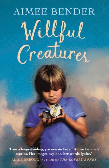 Aimee Bender - Willful Creatures, E-bok