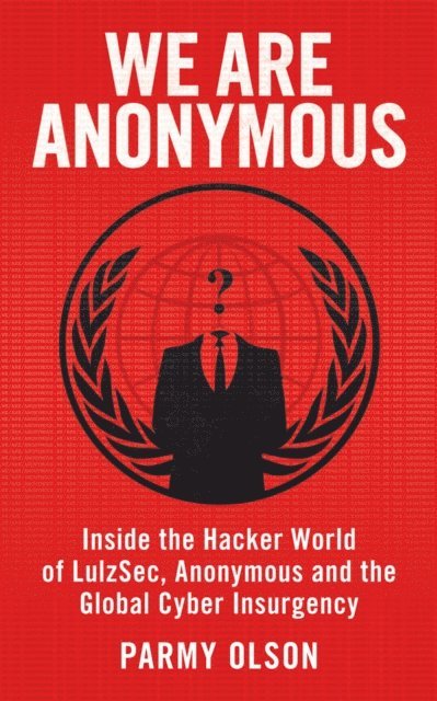 Parmy Olson - We Are Anonymous, E-bok