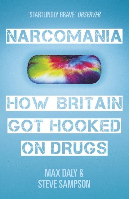 Max Daly, Steve Sampson - Narcomania, E-bok