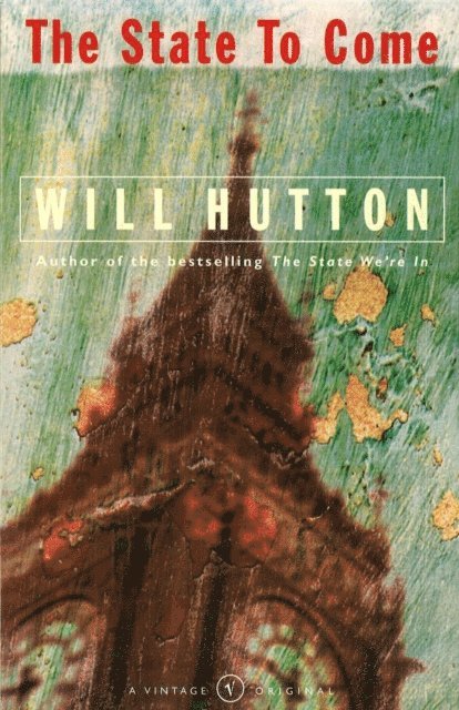 Will Hutton - State To Come, E-bok