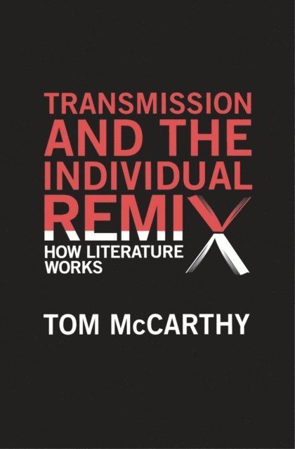Tom McCarthy - Transmission and the Individual Remix, E-bok