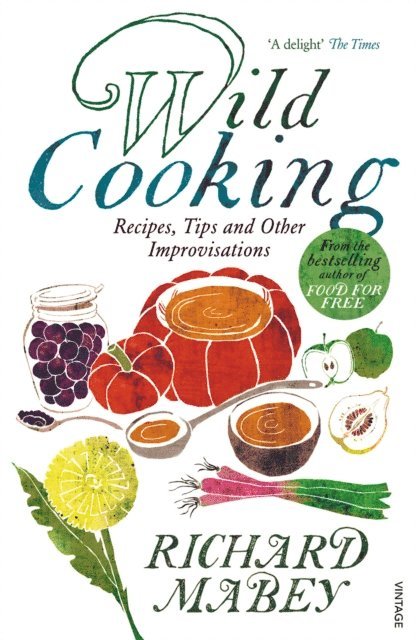 Richard Mabey - Wild Cooking, E-bok