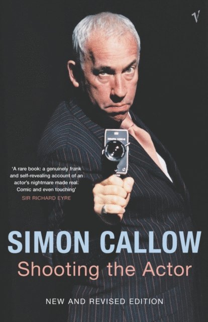 Simon Callow - Shooting the Actor, E-bok