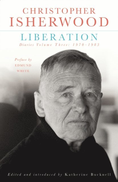 Christopher Isherwood, Katherine Bucknell - Liberation, E-bok