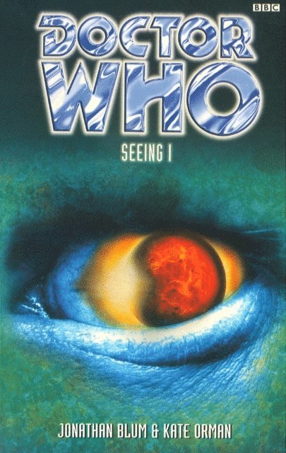 Jonathan Blum, Kate Orman - Doctor Who: Seeing I, E-bok