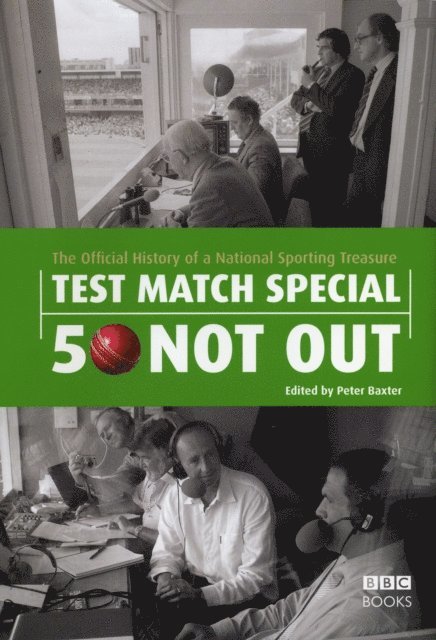 Peter Baxter - Test Match Special - 50 Not Out, E-bok