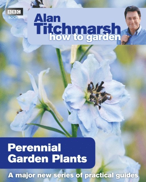 Alan Titchmarsh - Alan Titchmarsh How to Garden: Perennial Garden Plants, E-bok