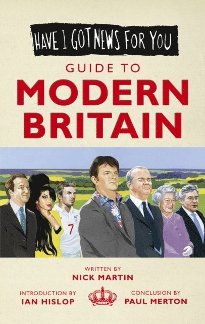 Nick Martin - Have I Got News For You: Guide to Modern Britain, E-bok