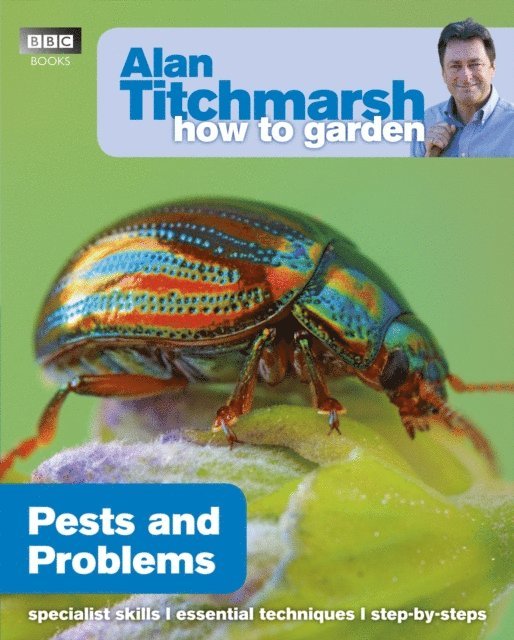 Alan Titchmarsh - Alan Titchmarsh How to Garden: Pests and Problems, E-bok