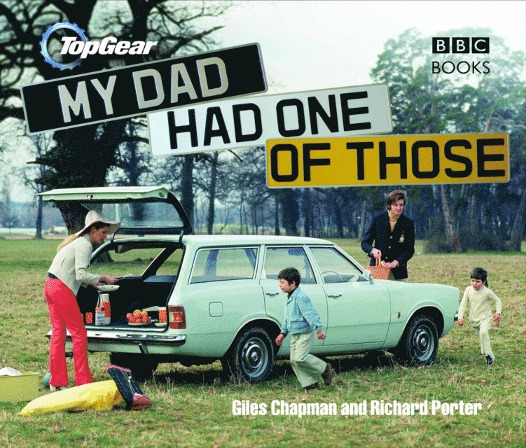 Giles Chapman, Richard Porter - Top Gear: My Dad Had One of Those, E-bok