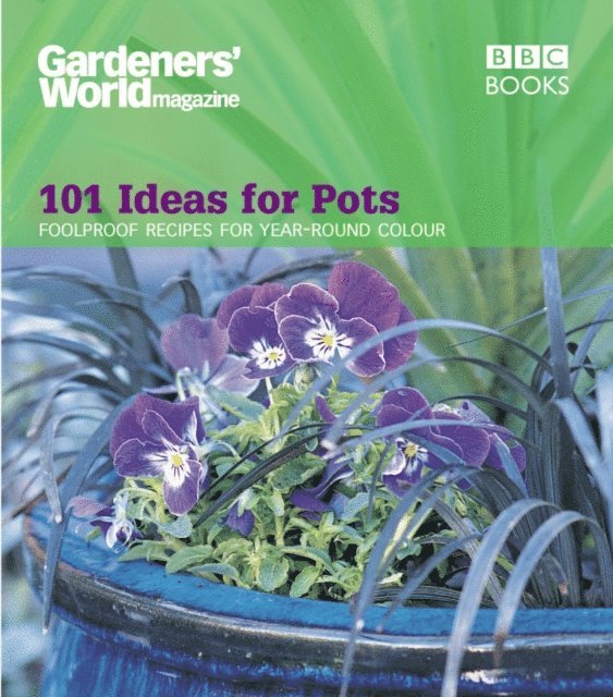Ceri Thomas - Gardeners' World - 101 Ideas for Pots, E-bok