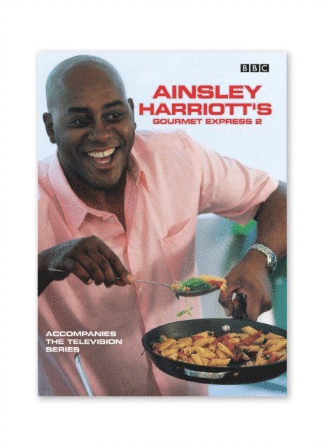 Ainsley Harriott - Ainsley Harriott's Gourmet Express 2, E-bok