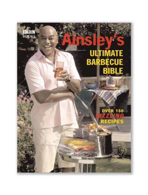 Ainsley Harriott - Ainsley's Ultimate Barbecue Bible, E-bok