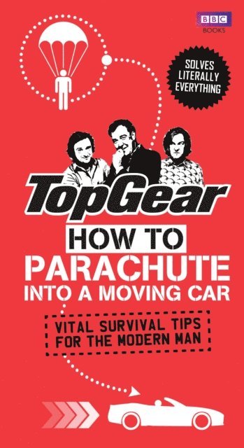 Richard Porter - Top Gear: How to Parachute into a Moving Car, E-bok
