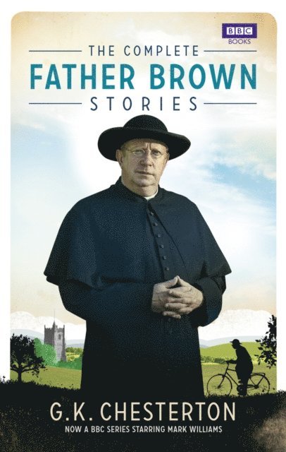 G K Chesterton - Complete Father Brown Stories, E-bok
