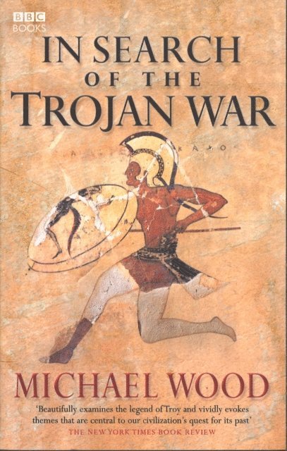 Michael Wood - In Search Of The Trojan War, E-bok