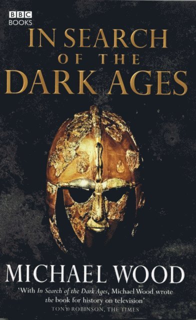 Michael Wood - In Search of the Dark Ages, E-bok