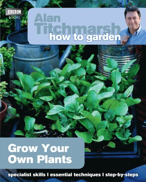 Alan Titchmarsh - Alan Titchmarsh How to Garden: Grow Your Own Plants, E-bok