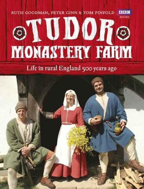 Peter Ginn, Ruth Goodman - Tudor Monastery Farm, E-bok