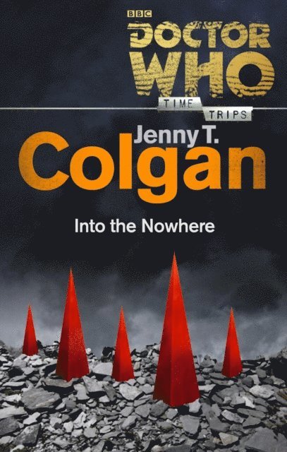 Jenny T Colgan - Doctor Who: Into the Nowhere (Time Trips), E-bok