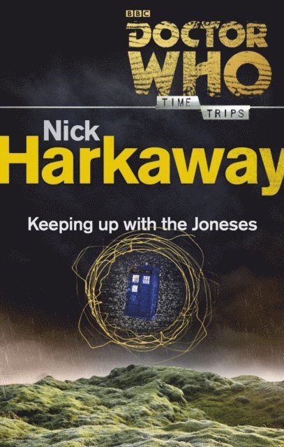 Nick Harkaway - Doctor Who: Keeping Up with the Joneses (Time Trips), E-bok