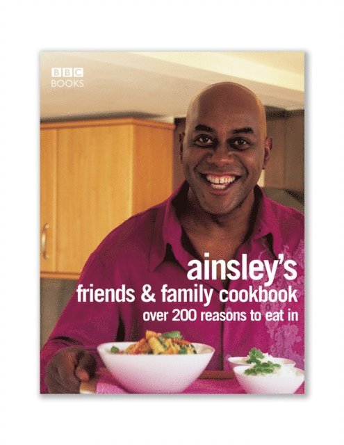 Ainsley Harriott - Ainsley Harriott's Friends & Family Cookbook, E-bok