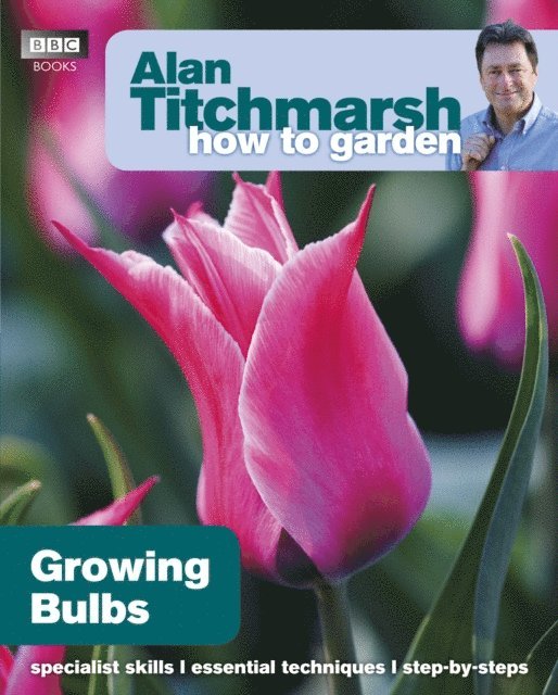 Alan Titchmarsh - Alan Titchmarsh How to Garden: Growing Bulbs, E-bok