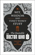 Doctor Who: Wit, Wisdom and Timey Wimey Stuff ? The Quotable Doctor Who