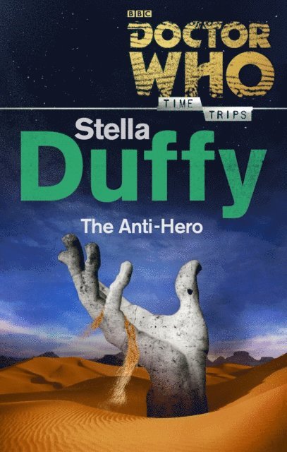 Stella Duffy - Doctor Who: The Anti-Hero (Time Trips), E-bok