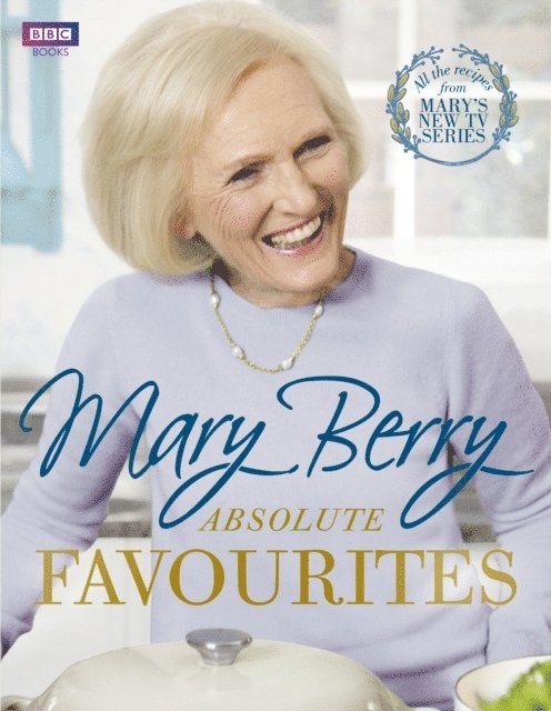 Mary Berry - Mary Berry's Absolute Favourites, E-bok