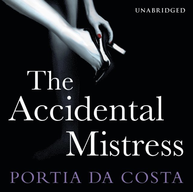 Portia Da Costa - Accidental Mistress, Ljudbok