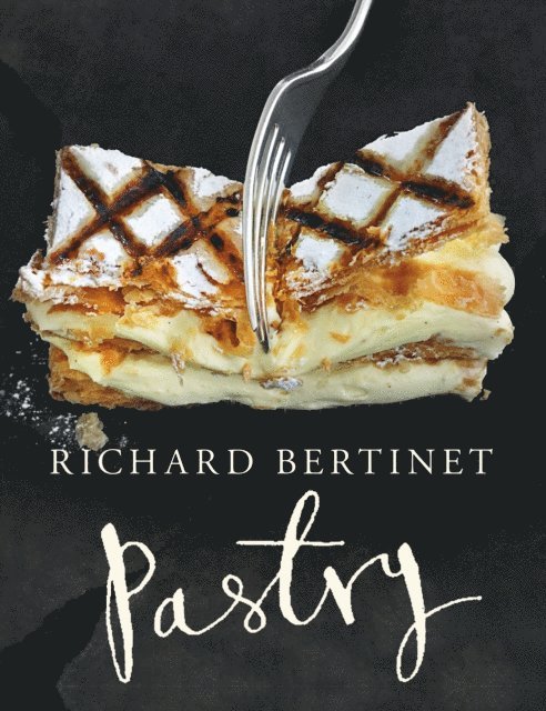 Richard Bertinet - Pastry, E-bok