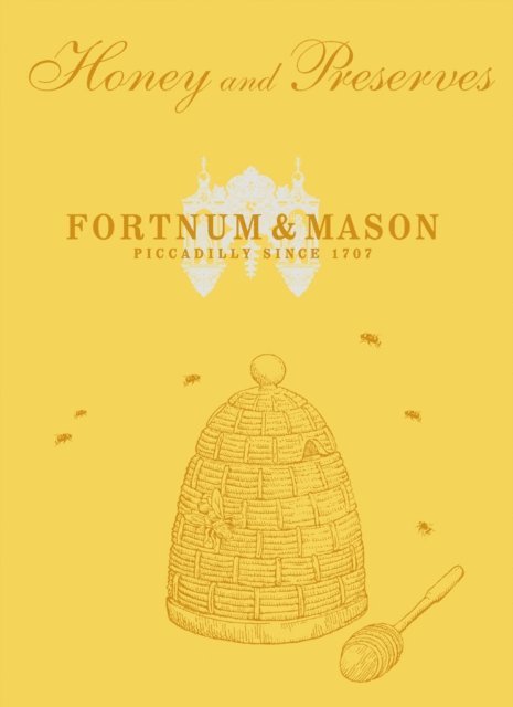 Fortnum & Mason Plc - Fortnum & Mason Honey & Preserves, E-bok