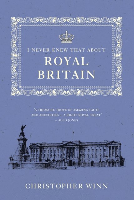 Christopher Winn - I Never Knew That About Royal Britain, E-bok. Tillgänglighet: Lägg i varukorg