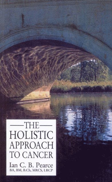 Ian Pearce - Holistic Approach To Cancer, E-bok