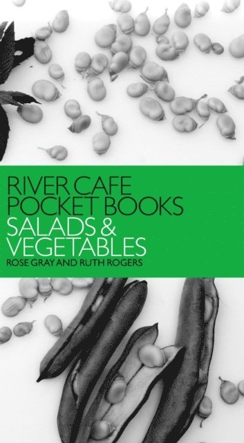 Rose Gray, Ruth Rogers - River Cafe Pocket Books: Salads and Vegetables, E-bok