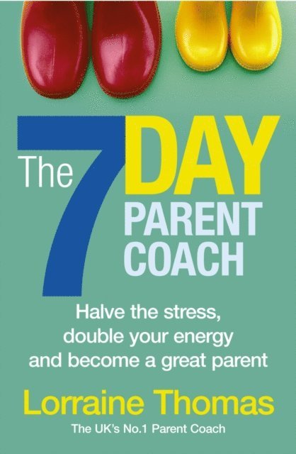 Lorraine Thomas - 7 Day Parent Coach, E-bok
