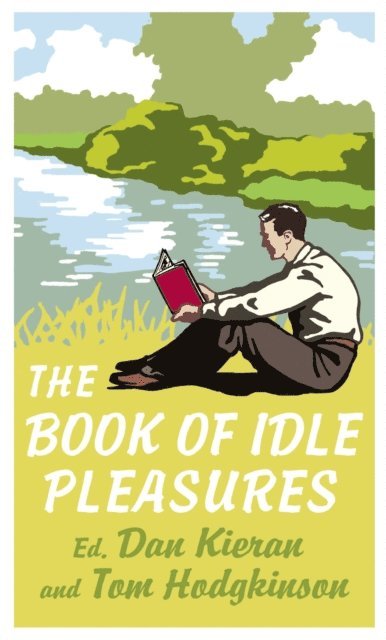 Dan Kieran, Tom Hodgkinson - Book of Idle Pleasures, E-bok
