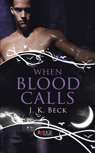 JK Beck - When Blood Calls: A Rouge Paranormal Romance, E-bok