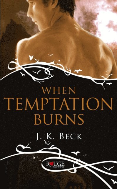 JK Beck - When Temptation Burns: A Rouge Paranormal Romance, E-bok