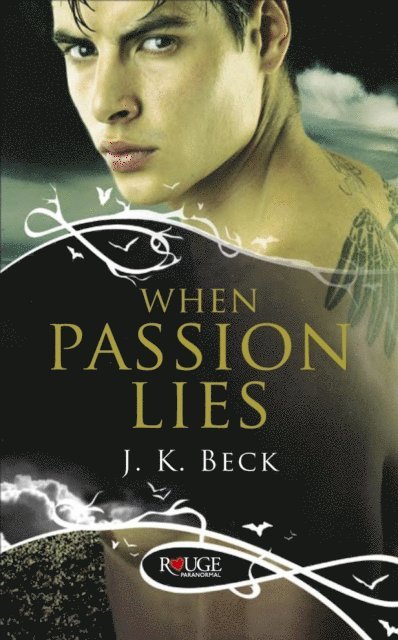 JK Beck - When Passion Lies: A Rouge Paranormal Romance, E-bok