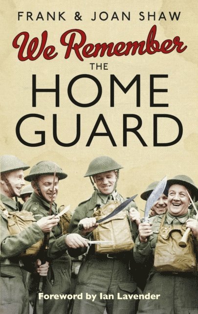 Frank Shaw, Joan Shaw - We Remember the Home Guard, E-bok