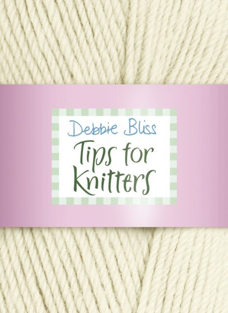 Debbie Bliss - Tips for Knitters, E-bok
