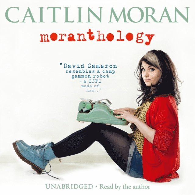 Caitlin Moran - Moranthology, Ljudbok