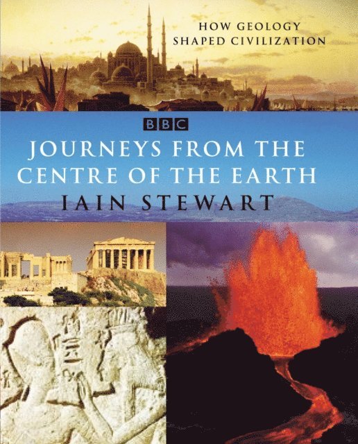 Iain Stewart - Journeys From The Centre Of The Earth, E-bok