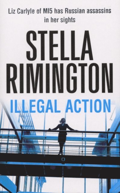 Stella Rimington - Illegal Action, E-bok