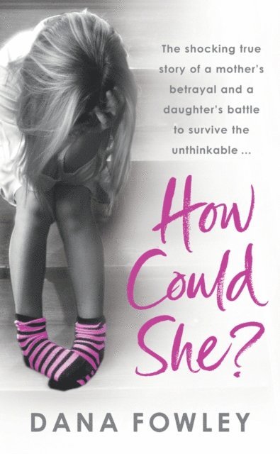 Dana Fowley - How Could She?, E-bok