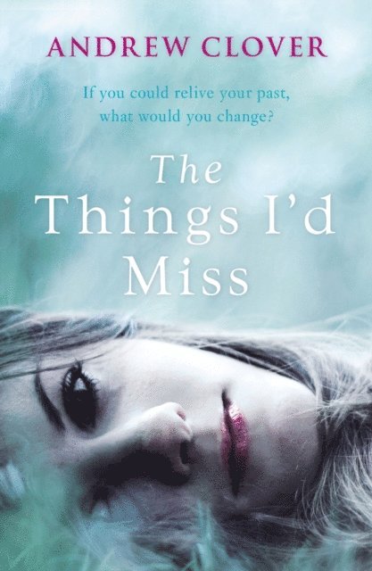 Andrew Clover - Things I’d Miss, E-bok