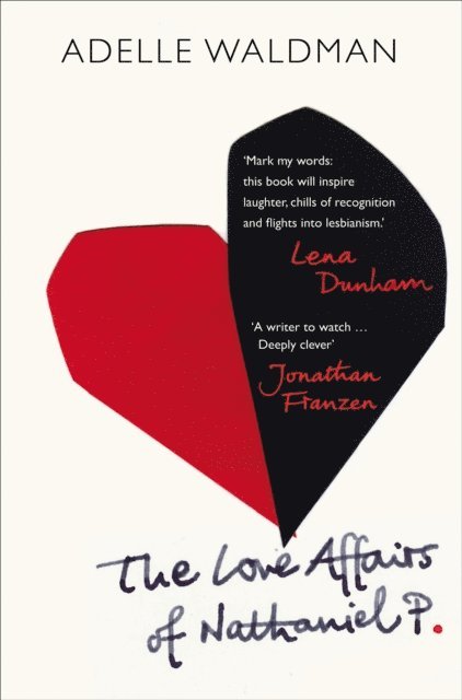 Adelle Waldman - Love Affairs of Nathaniel P., E-bok