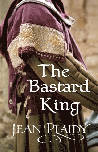 Jean Plaidy - Bastard King, E-bok